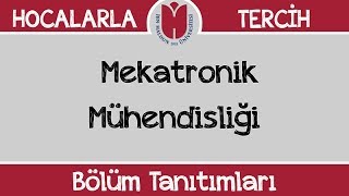 Bölüm Tanıtımları  Mekatronik Mühendisliği [upl. by Medlin174]