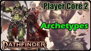 All Changes to Archetypes Part 1 in Pathfinder 2e Remasters Player Core 2 [upl. by Cerallua]