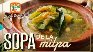 Sopa de la milpa  Cocina Vegan Fácil [upl. by Ainavi]