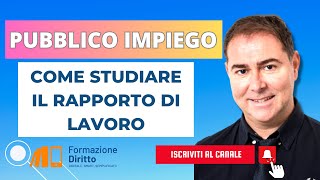 PUBBLICO IMPIEGO  COME STUDIARE IL RAPPORTO DI LAVORO [upl. by Oivlis90]