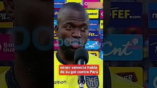 enner valencia🇪🇨 habla de su gol contra perú 🇵🇪 [upl. by Hesler624]