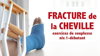 Fracture de la cheville des exercices de souplesse niv 1 débutant [upl. by Alleusnoc]