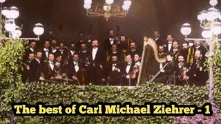 The best of Carl Michael Ziehrer  1 [upl. by Chilson]