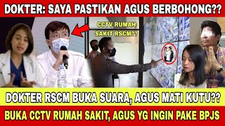 DOKTER RSCM BUKA SUARA CCTV RUMAH SAKIT JADI BUKTI AGUS PAKSA DOKTER BEROBAT PAKE BPJS [upl. by Estrella]