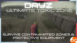 DayZ ULTIMATE Toxic Zone at the airfield in DayZ  survive contaminated zones amp protective equipment [upl. by Asusej]