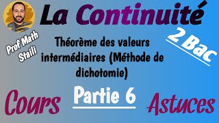 الحصة رقم 15 Théorème des valeurs intermédiaires Méthode de dichotomie Partie 6 [upl. by Atteuqihc]