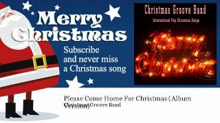 Christmas Groove Band  Please Come Home For Christmas  Album Version  ChristmasSongs [upl. by Llevaj427]