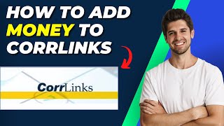 How To Add Money To CorrLinks Quick amp Easy Guide [upl. by Rednasxela]