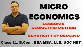 Micro Economics II Price Elasticity II Geometric Method II Lesson 9 [upl. by Vas359]