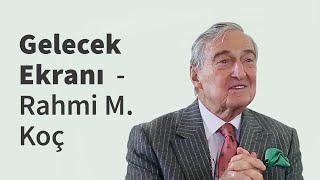 Gelecek Ekranı  Rahmi M Koç [upl. by Kosiur]