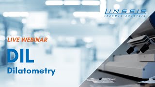 DIL  Dilatometry Measurements  Live Webinar [upl. by Lay]