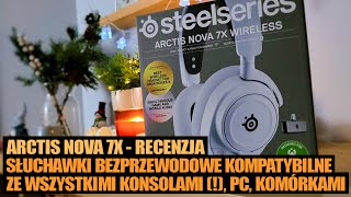 SteelSeries Arctis Nova 7X Wireless  test słuchawek kompatybilnych ze wszystkimi konsolami i PC [upl. by Etnovad769]