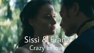 Sissi amp Franz  Crazy in love [upl. by Alameda]