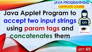 L65 Java Applet Program to accept two input strings using param tags and concatenates them [upl. by Hpseoj]