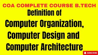 Definition of Computer Organization Computer Design and Computer Architecture  COA  CO  CA [upl. by Hctim492]