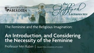 Gifford Lectures 2024  An Introduction and Considering the Necessity of the Feminine [upl. by Justinian]