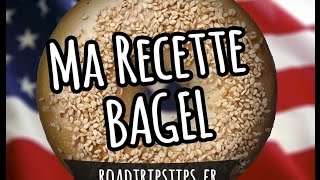 ★ RECETTE  Comment faire des véritables pains bagels américains  ☆ RoadTripsTipsFR [upl. by Mittel]