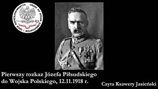 Pierwszy rozkaz Józefa Piłsudskiego do Wojska Polskiego  12111918 r [upl. by Lomax163]