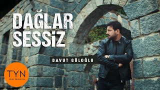 Davut Güloğlu Dağlar Sessiz [upl. by Toll]