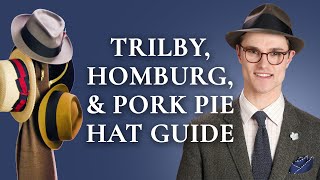 Trilby Homburg amp Pork Pie Hat Guide [upl. by Nelie]