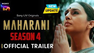 Maharani Season 4  Official Trailer  Maharani 4 Update  Maharani 4 Release Date Update  Sony LIV [upl. by Don]