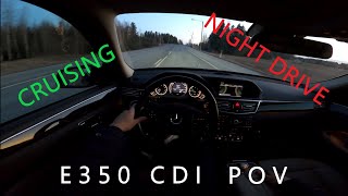 W212 MERCEDES E350CDI  STRAIGHT PIPE  POV NIGHT DRIVE  300hp 700nm [upl. by Uriiah]