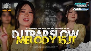 Yang lagi Viral ‼️ DJ TRAP SLOW CEK SOUND MELODY 15 JT VIRAL TIK TOK [upl. by Eolcin606]