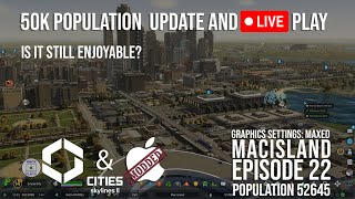 Live play on a Mac Book Pro at 52k population Cities Skylines 2  Mac Island E22 [upl. by Shaine715]