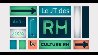 Le JT des RH  Episode 8  Août 2024 [upl. by Azil]