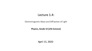 Lecture 14 Electromagnetic Wave and Diffraction of Light [upl. by Caryn]