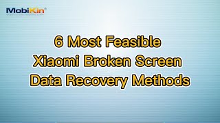 6 Most Feasible Xiaomi Broken Screen Data Recovery Methods [upl. by Ankney]