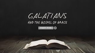 Galatians and the Gospel of Grace Part 5  Nov 3 2024  Cobourg Alliance Church [upl. by Jacenta]