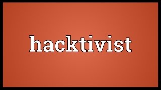 Hacktivist Meaning [upl. by Thom]