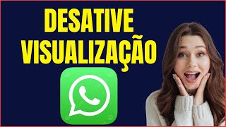 COMO DESATIVAR A VISUALIZAÇÃO DO WHATSAPP [upl. by Ameer649]