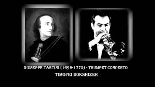 Timofei Dokshizer Giuseppe Tartini  Trumpet concerto D major [upl. by Lupee]