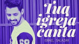 Israel Salazar  Tua Igreja Canta  Coreografia [upl. by Ertemed]