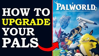 Palworld How To Make Your Pals Stronger Upgrade Pals [upl. by Ardnatal]