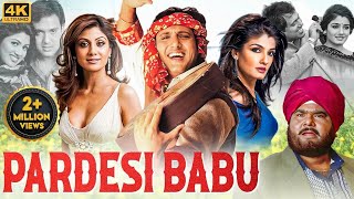 Govindas PARDESI BABU Full Movie  Bollywood Romantic Comedy Movie  Shilpa Shetty Raveena Tandon [upl. by Wiese706]