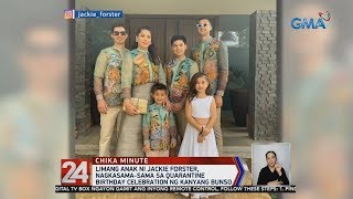 24 Oras 5 anak ni Jackie Forster nagkasamasama sa quarantine birthday celebration ng kanyang bunso [upl. by Uoliram211]