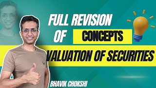 VALUATION OF SECURITIES FULL REVISION  CA FINAL SFM  BHAVIK CHOKSHI [upl. by Biebel95]