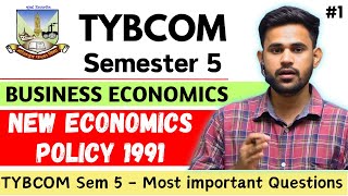 TYBCOM Semester 5 Business Economics New Economic Policy 1991  Part 1 [upl. by Ackler816]