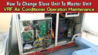 How To Change Slave To Master Unit  VRF Air Conditioner System  VRV AC Installation [upl. by Petula]