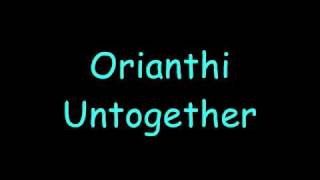 Orianthi Untogether Lyrics [upl. by Sankaran]