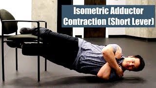 Adductor Isometric Exercise Short Lever  Groin Muscle Strengthening [upl. by Yellehs]