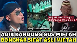 Terbongkar SemuaAdik Kandung Miftah Bongkar Kelakuan Asli Gus Miftah [upl. by Tymothy467]