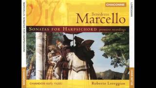 Benedetto Marcello  Sonatas for Harpsichord Roberto Loreggian CD2 [upl. by Ahsatsan27]