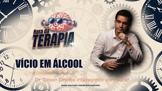 COMO TRATAR O VÍCIO EM ÁLCOOL  HORA DA TERAPIA  DR DILSON ONOFRE [upl. by Rezeile]