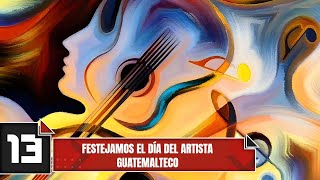 Festejamos el Día del Artista Guatemalteco [upl. by Ammadis414]