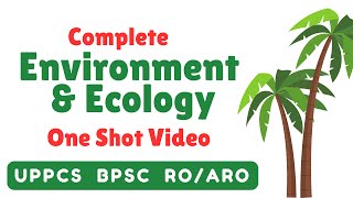 Complete Environment amp Ecology for UPPCS BPSC amp ROARO  One Shot  Marathon 🔥 [upl. by Pesek]