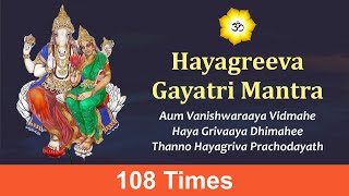 Sri Hayagriva Gayatri Mantra 108 Times  Hayagreevar Gayathri Mantra [upl. by Ettereve]